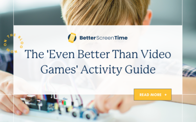 The ‘Even Better Than Video Games’ Activity Guide